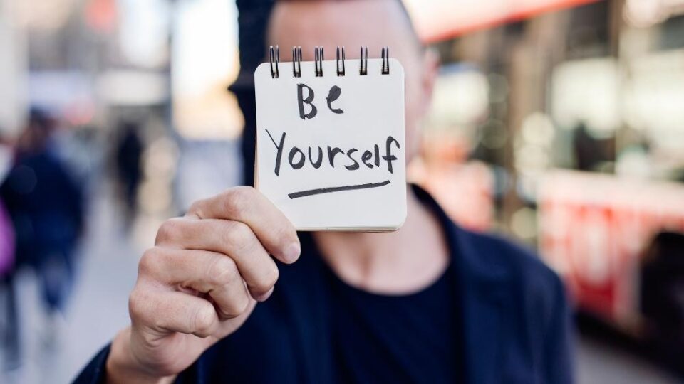 How To Be Yourself