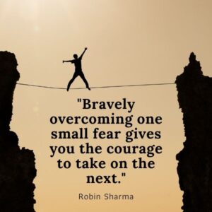 Overcoming Fear Quotes - Small One First