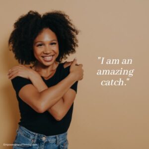 Love Affirmations - You Are a Catch