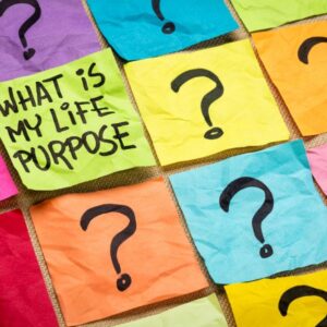 Find Your purpose in life.