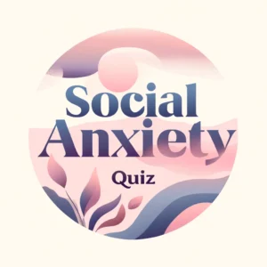 Social Anxiety Quiz
